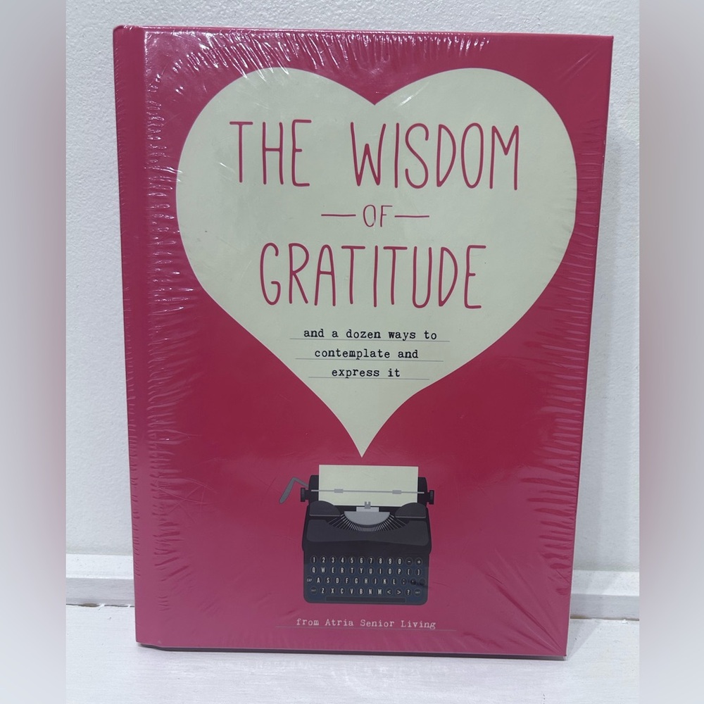 The Wisdom of Gratitude Book by Atria Senior Living‎ Hardcover Brand New Sealed
